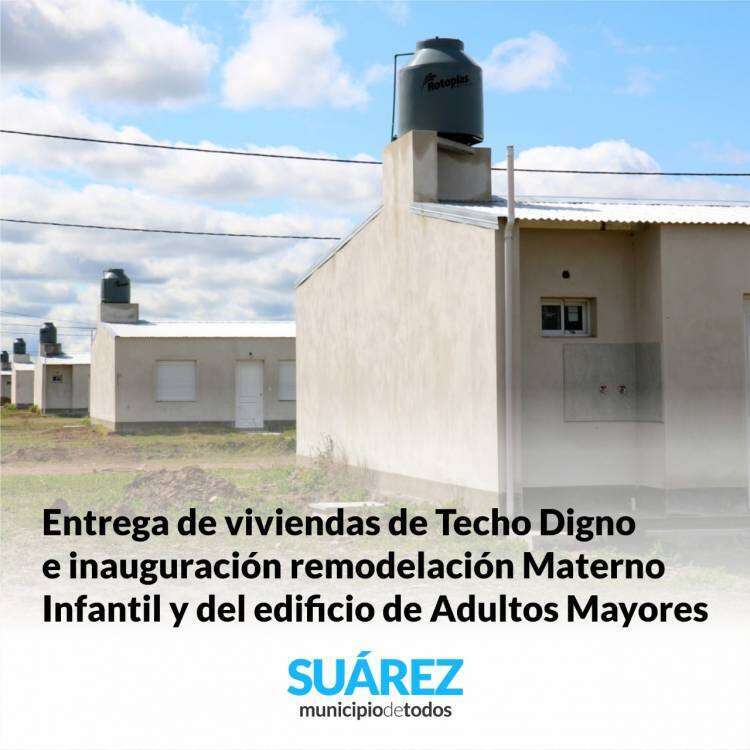 Entrega de viviendas de Techo Digno e inauguración remodelación Materno Infantil y del edificio de Adultos Mayores