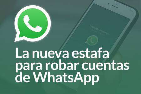 La nueva estafa para robar cuentas de WhatsApp