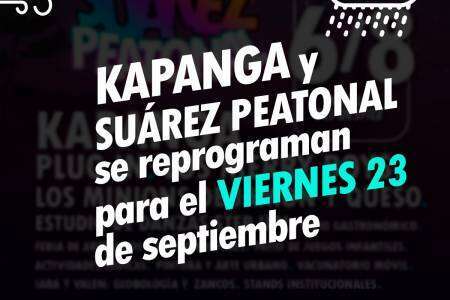 KAPANGA y “Suárez Peatonal” se reprograman para el viernes 23 de septiembre