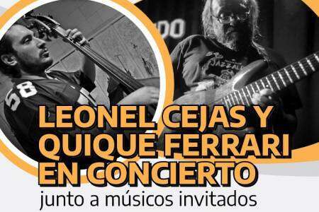 “Leonel Cejas y Quique Ferrari en Concierto, junto a músicos invitados”