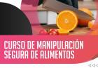 Nuevo curso de Manipulación Segura de Alimentos